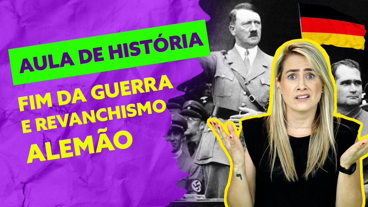 Fim da GUERRA e REVANCHISMO alem&atilde;o