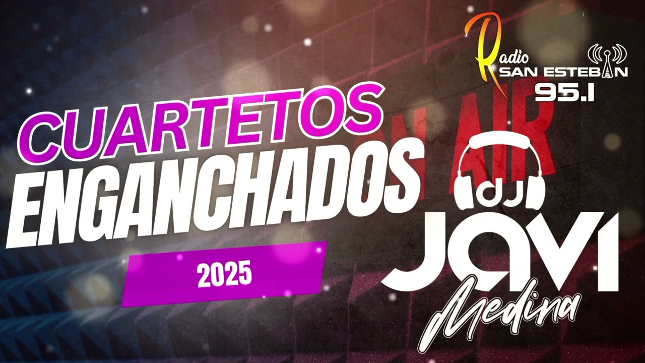 CUARTETOS ENGANCHADOS 2025 - DJ JAVI MEDINA