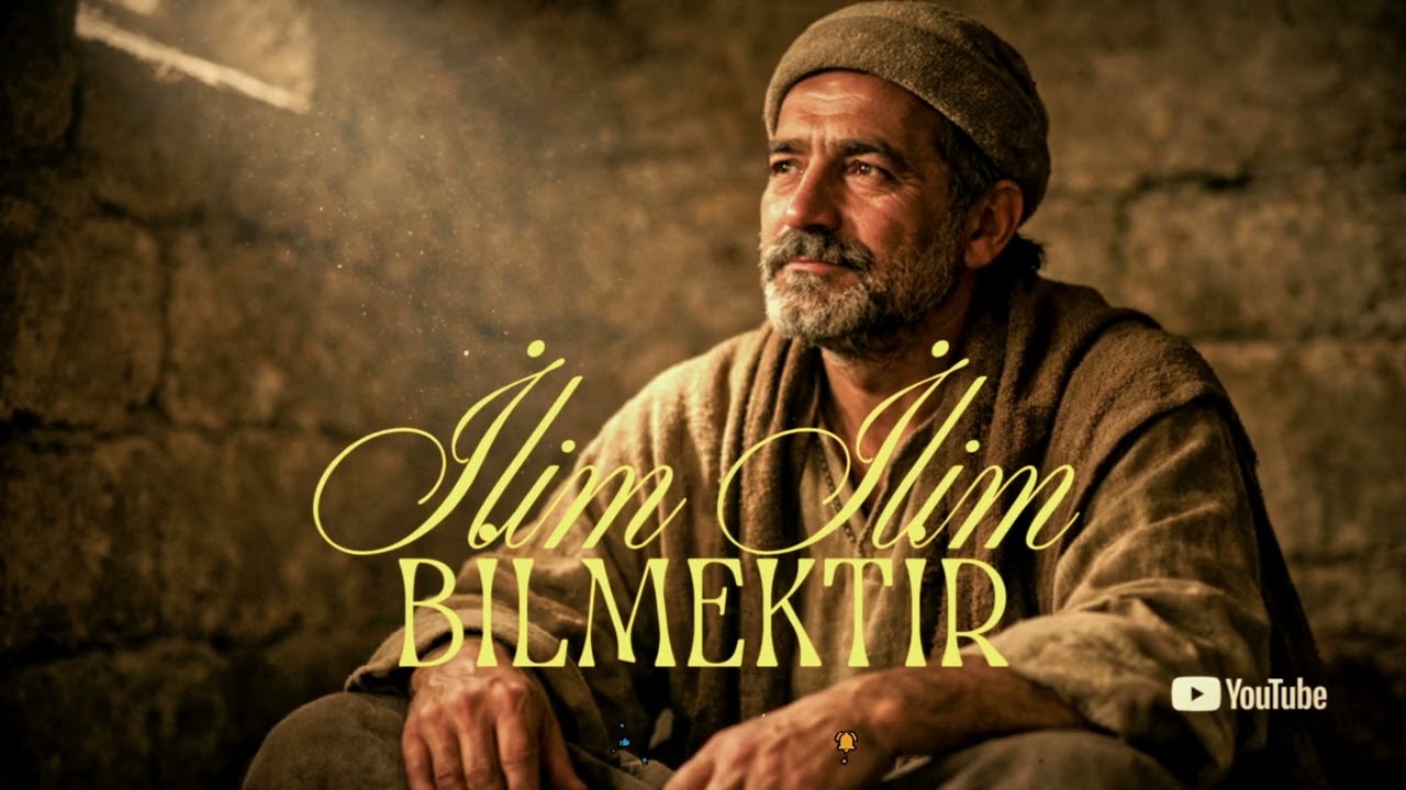 İlim İlim Bilmektir | Kalbe Dokunan Yunus Emre İlâhisi