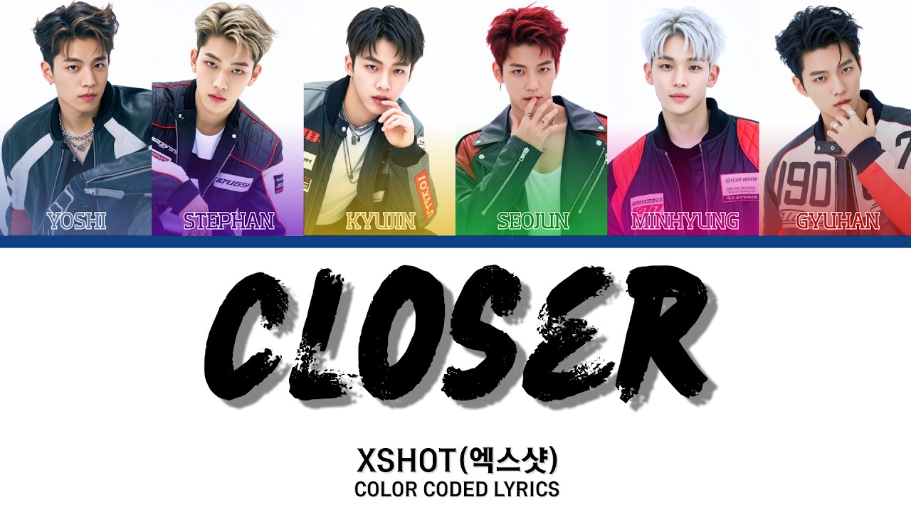 XSHOT (엑스샷) - Closer | Color Coded Lyrics