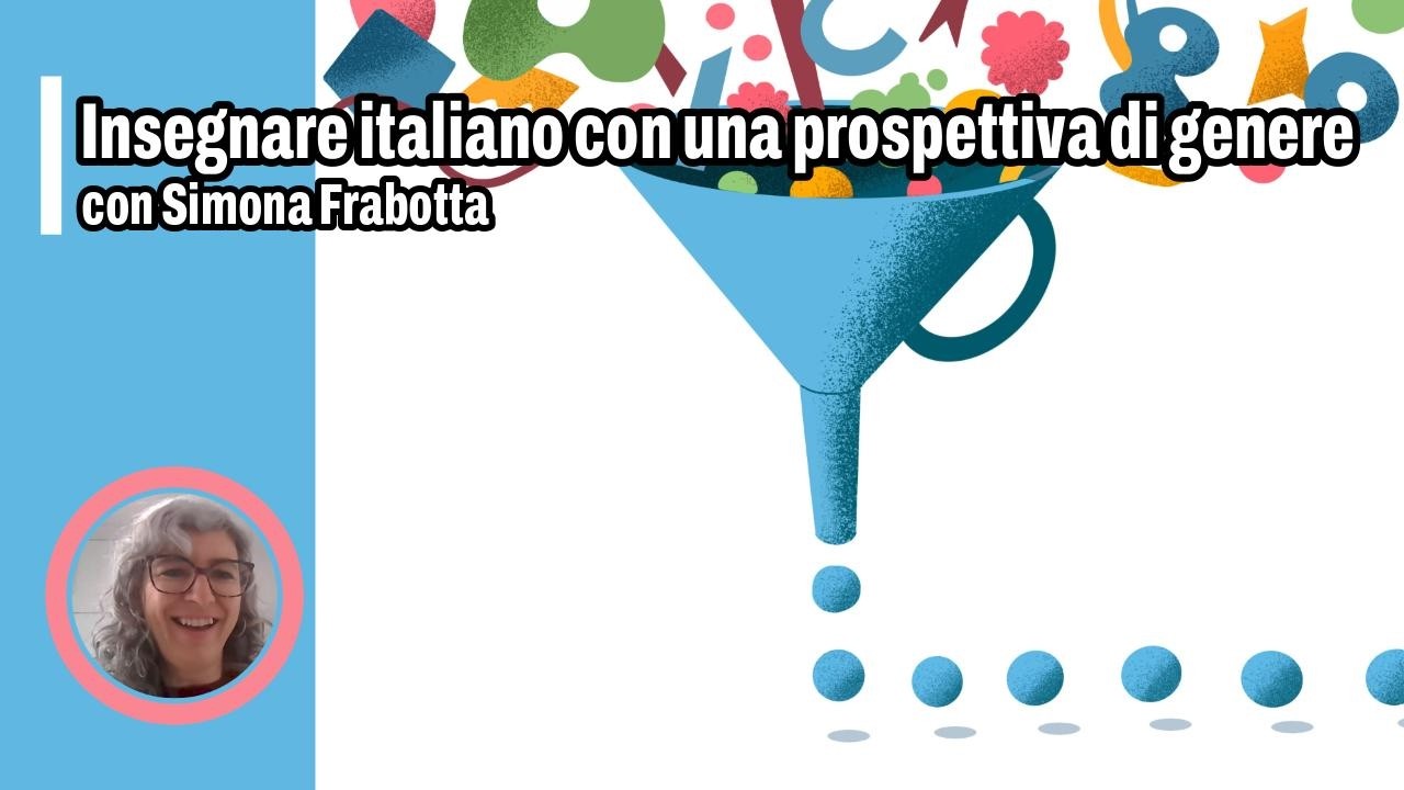 Insegnare italiano con una prospettiva di genere: intervista a Simona Frabotta