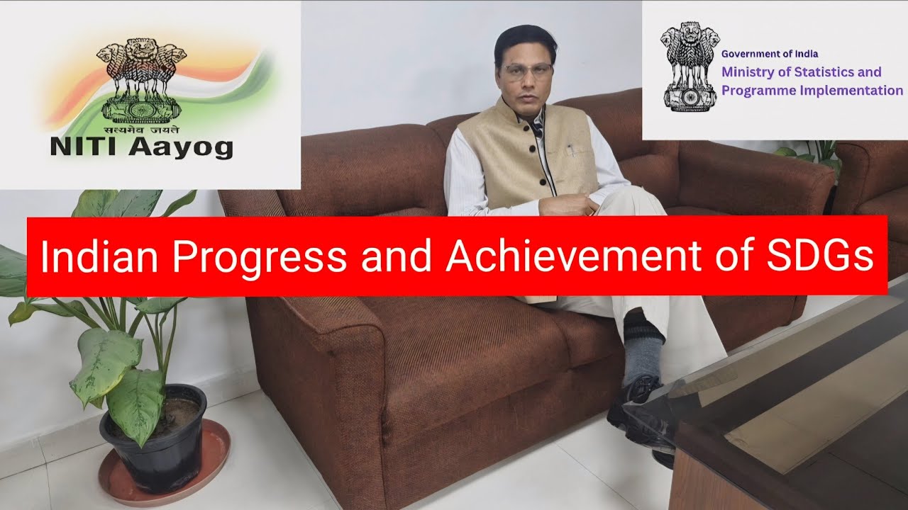 Indian Progress and Achievement of SDGs | Sustainable Development | Indian Government | PM Modi
