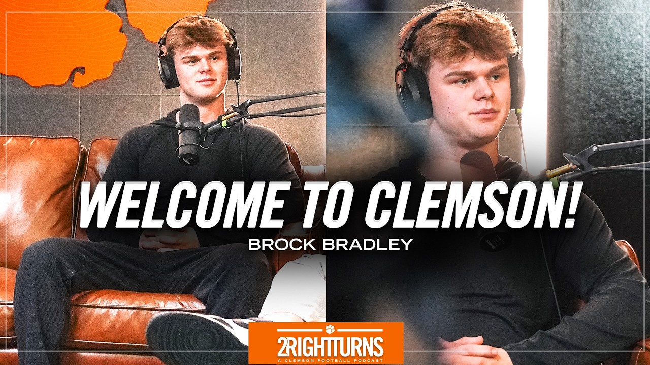 Brock Bradley is a Clemson Tiger! || 2 Right Turns Podcast