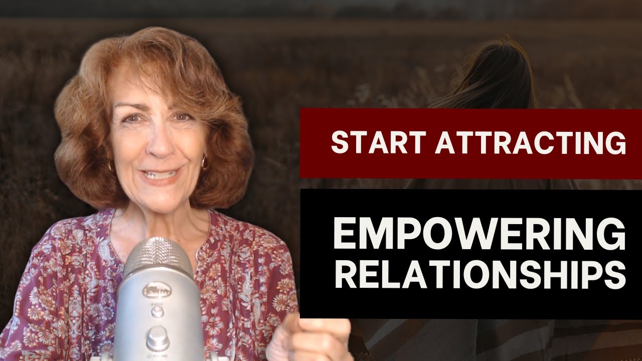 8 Steps to Attracting Empowering Relationships