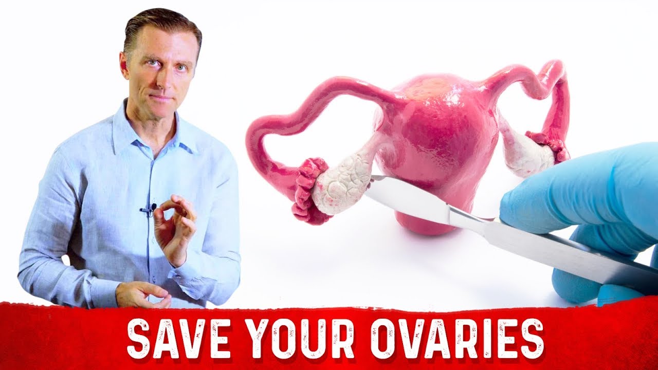 Before You Get Your Ovaries Removed: WATCH THIS! &ndash; Dr.Berg