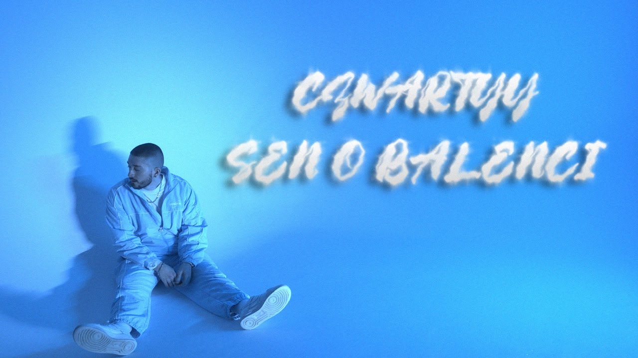 CZWARTYY - SEN O BALENCI (prod. Champion) [🎥: CZWARTYY]