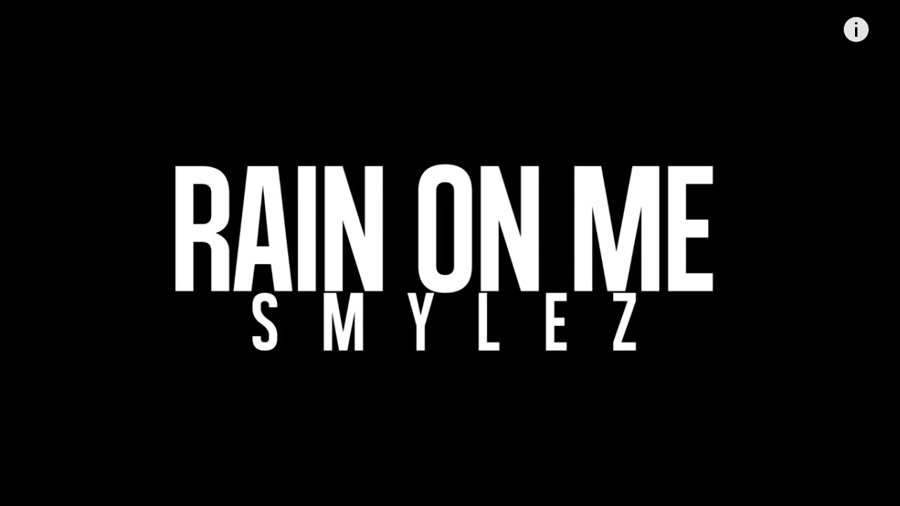 Smylez - Rain On Me (Music Video)