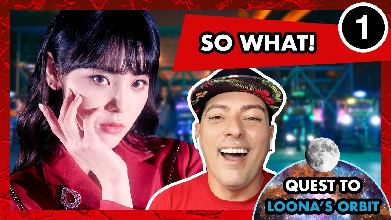 FIRST TIME REACTING TO LOONA (이달의 소녀) – ‘So What’ - 2020