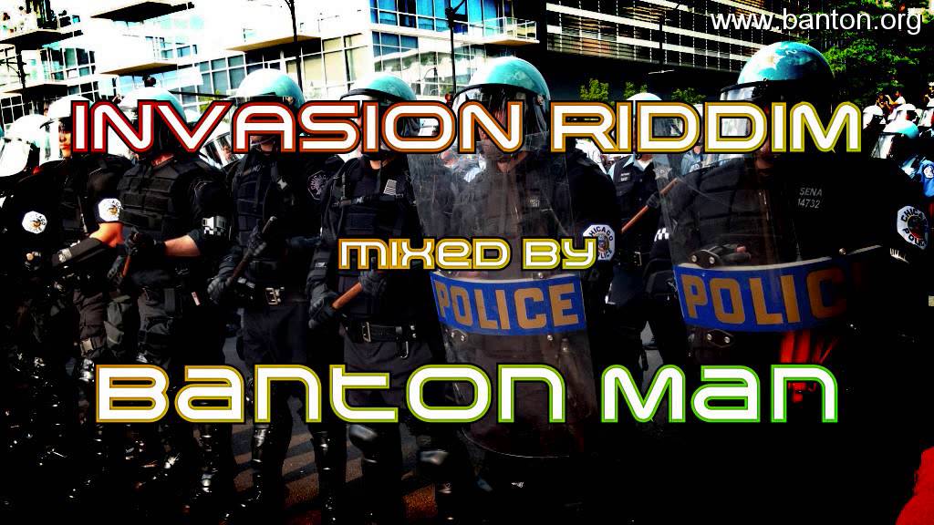 iNvasion Riddim mixed by Banton Man