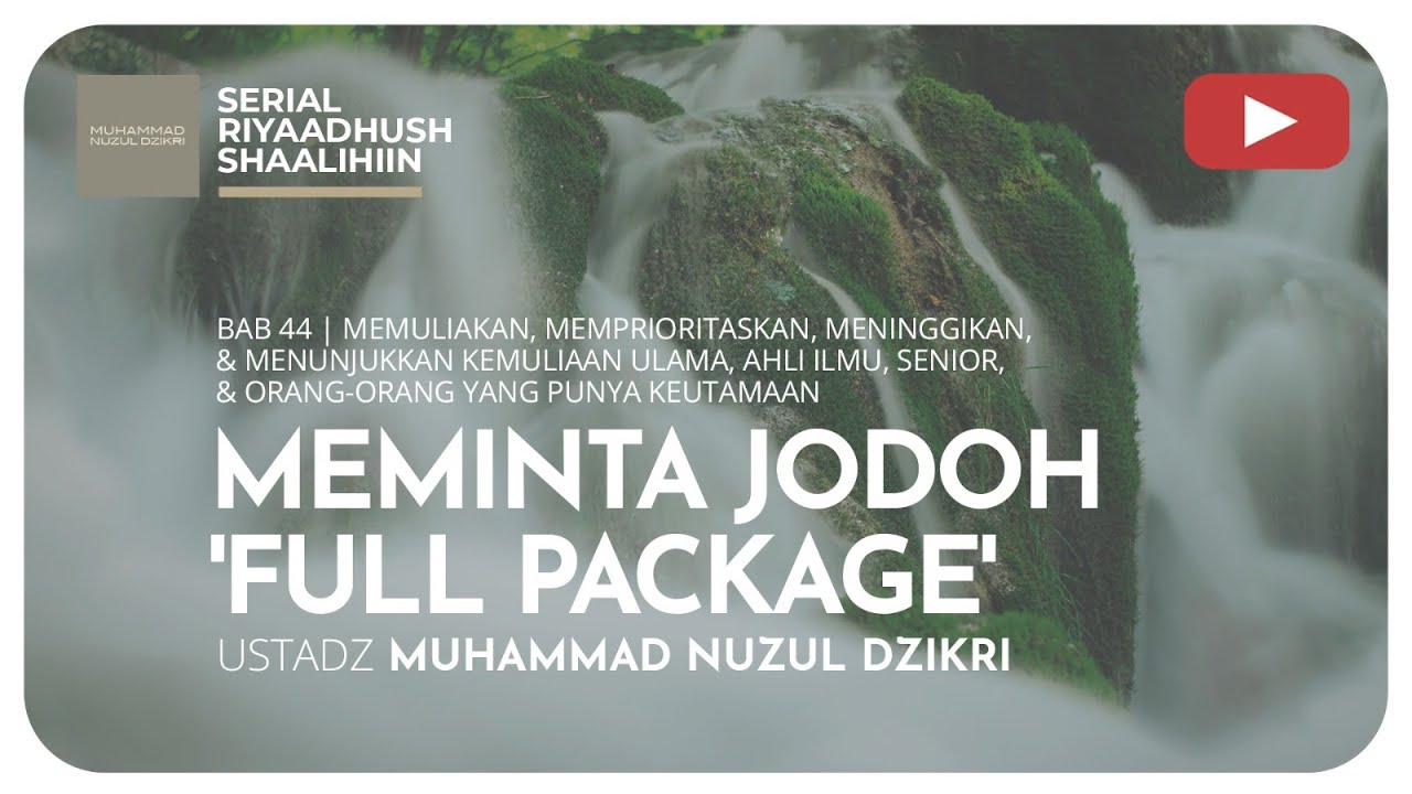 1228. MEMINTA JODOH 'FULL PACKAGE' | Riyaadhush Shaalihiin | Ustadz Muhammad Nuzul Dzikri
