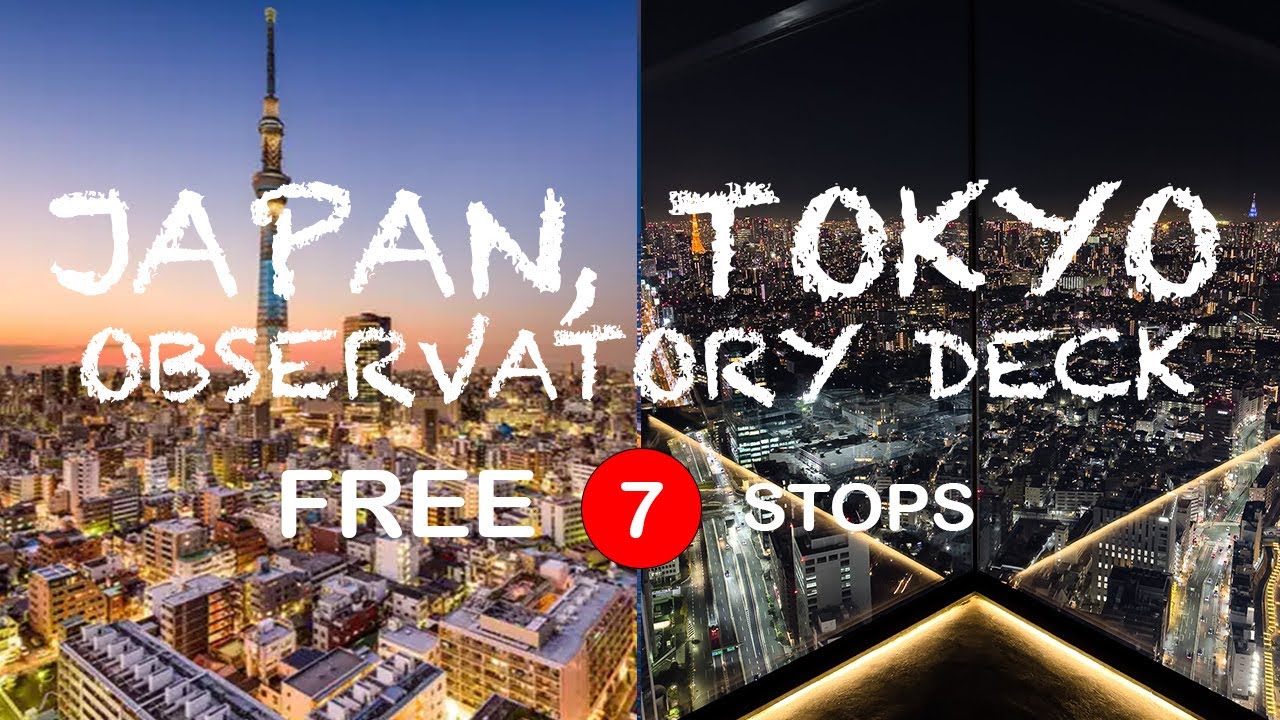 EXPERIENCE TOKYO SKYLINE: TOP GUIDE TO THE BEST FREE OBSERVATORY DECK