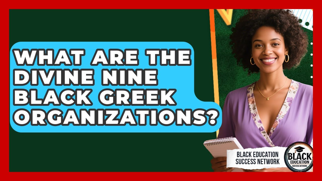 What Are The Divine Nine Black Greek Organizations? - Black Education Success Network