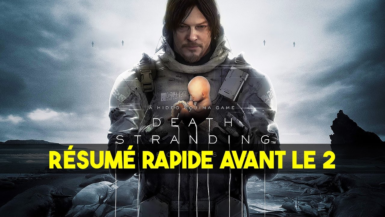 DEATH STRANDING 1 résumé avant DEATH STRANDING 2