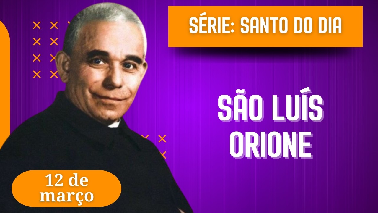 Santo do Dia – 12 de março | São Luís Orione - O apóstolo da caridade