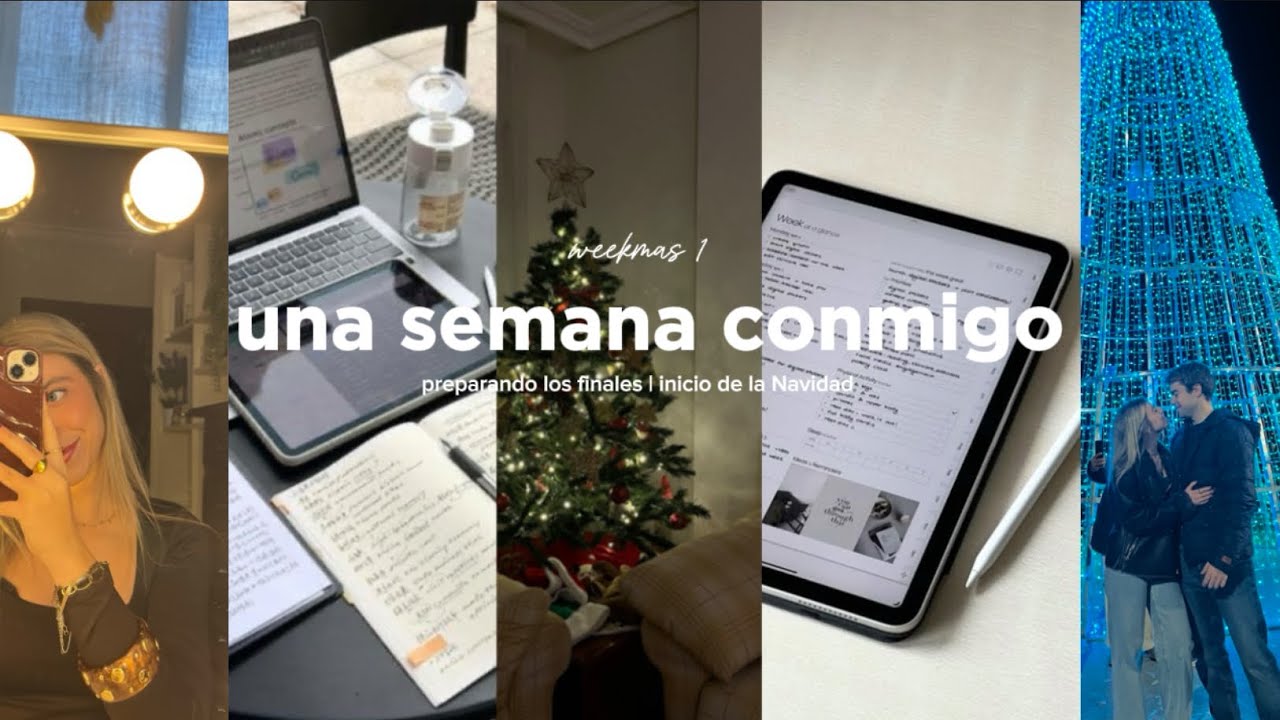 una semana conmigo | preparando los finales del máster e inicio de la Navidad | weekmas 1 🎄