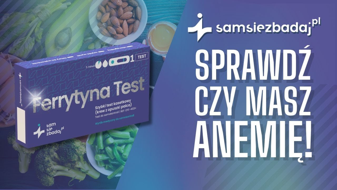 Jak wykonać szybki test na obecność ferrytyny w organizmie? [FERRYTYNA TEST] - samsiezbadaj.pl