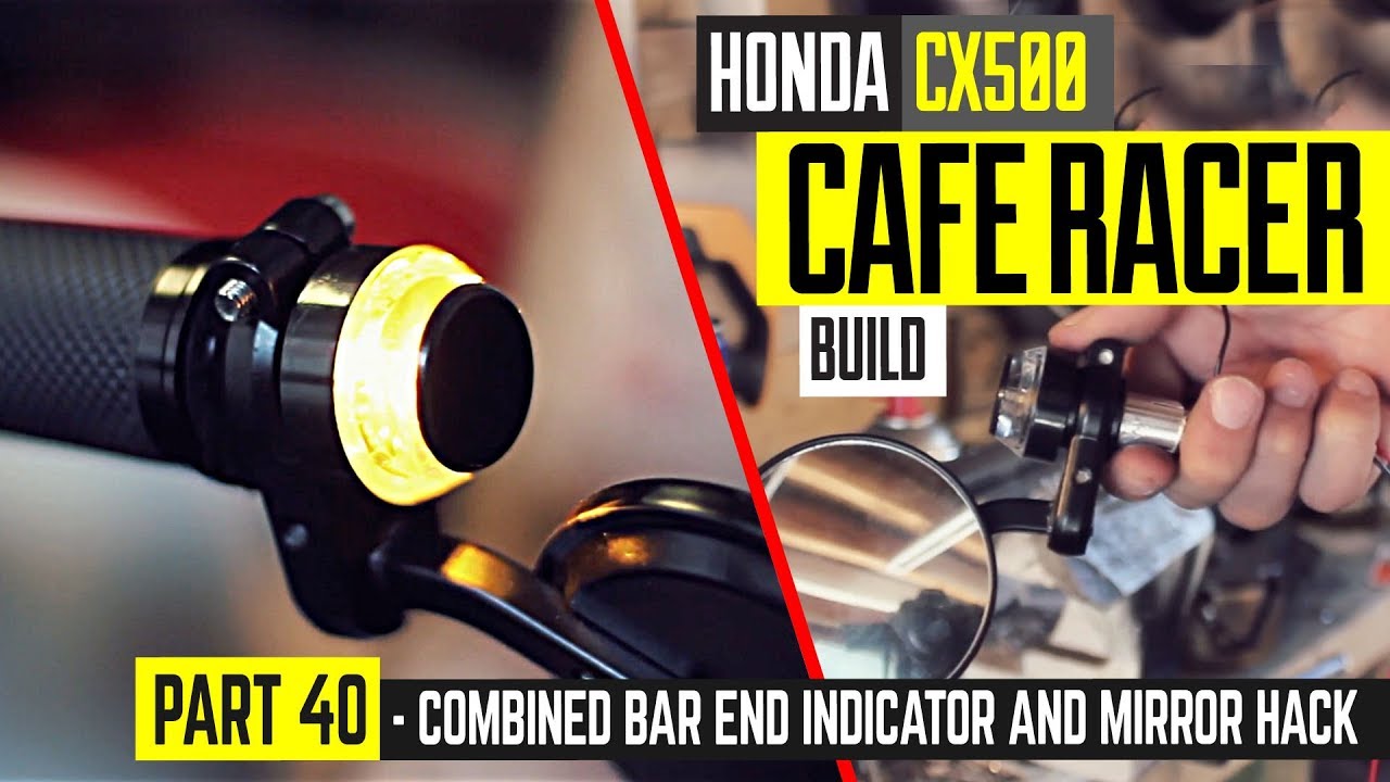 Honda CX500 Cafe Racer Build 40 - Combined bar end turn signal and mirror hack