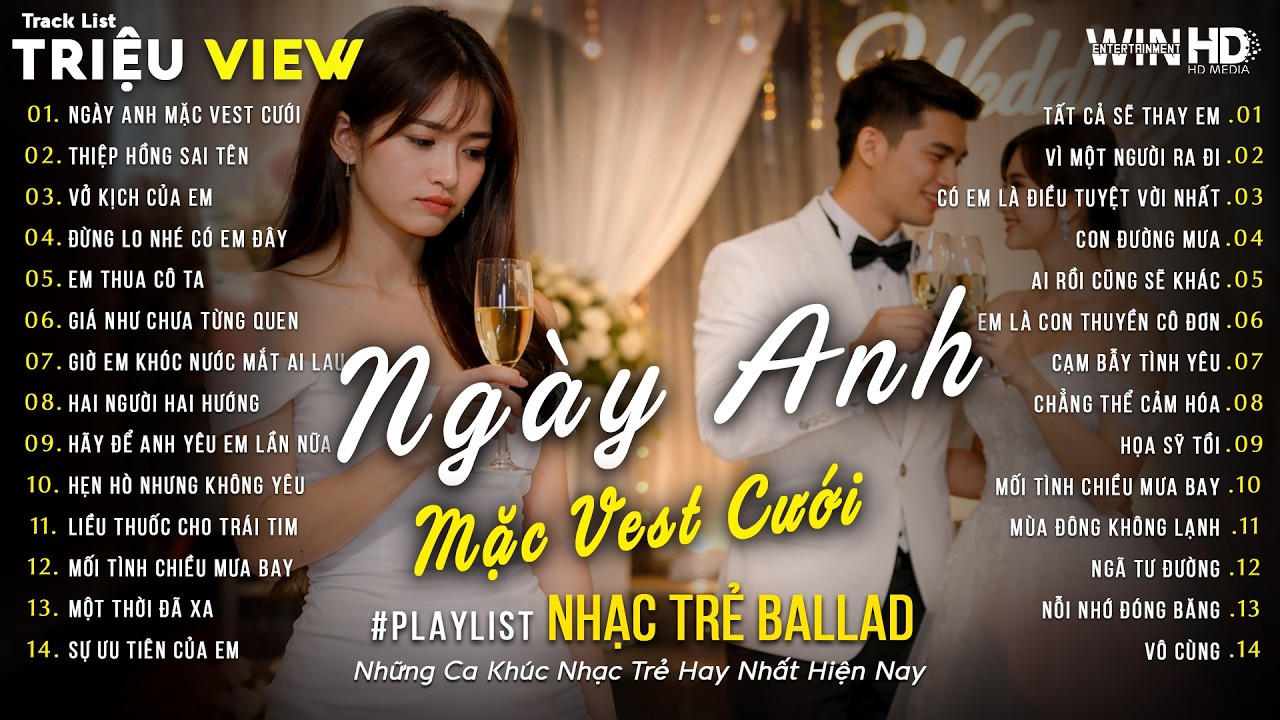 Thiệp Hồng Sai Tên, Ngày Anh Mặc Vest Cưới | Top 15 Ca Khúc Nhạc Trẻ Tình Yêu Hot Trend Triệu View