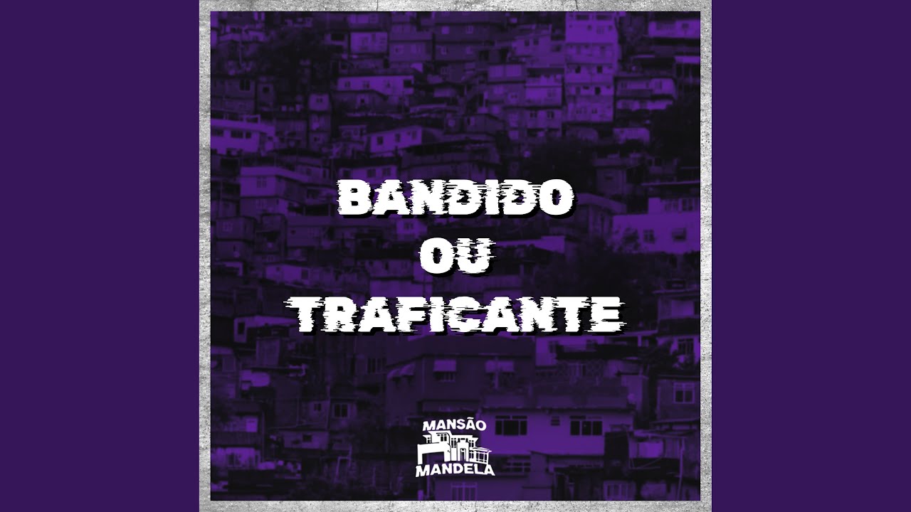 Bandido ou Traficante