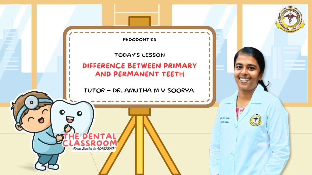 Pedodontics | Difference between Primary and Permanent teeth | Dr. Amutha Soorya Ft.