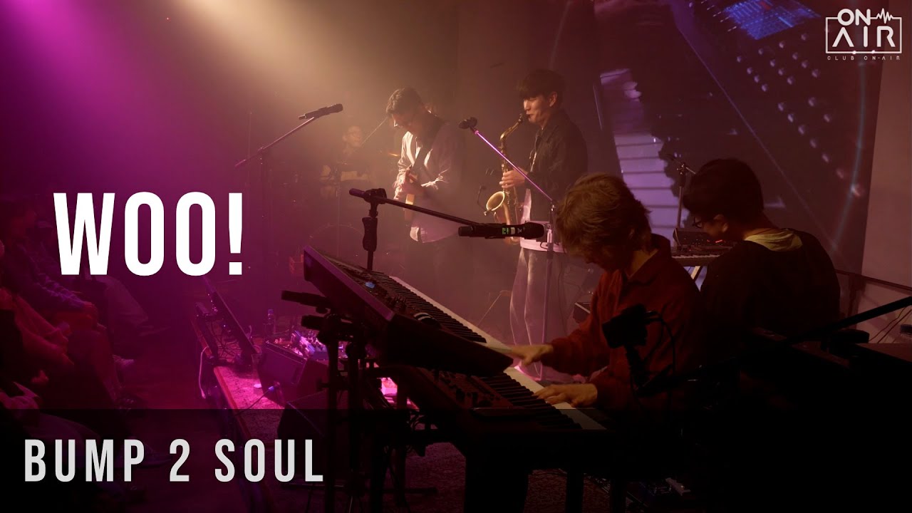Bump2Soul | Woo! (Live Clip.) | Club ON-AIR