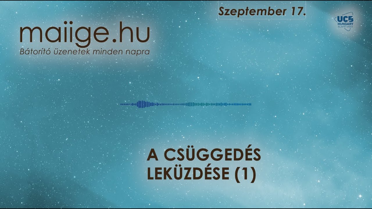 Mai IGE – A csüggedés leküzdése (1. rész) – szeptember 17.