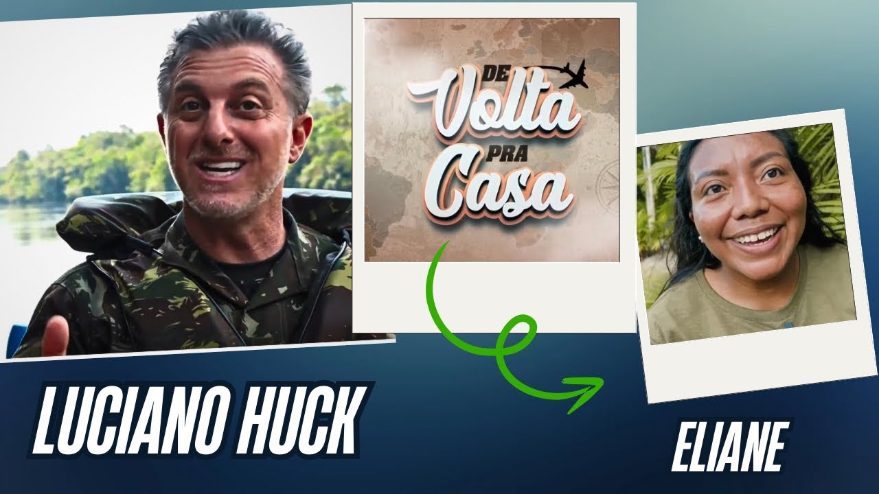 Luciano Huck na “Cabeça do Cachorro” ( São Gabriel da Cachoeira -AM) em DE VOLTA PRA CASA com Eliane