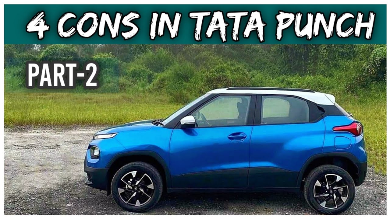 Cons of Tata Punch 2021 | Top 4 Issues in Tata Punch | Tata Punch Negatives