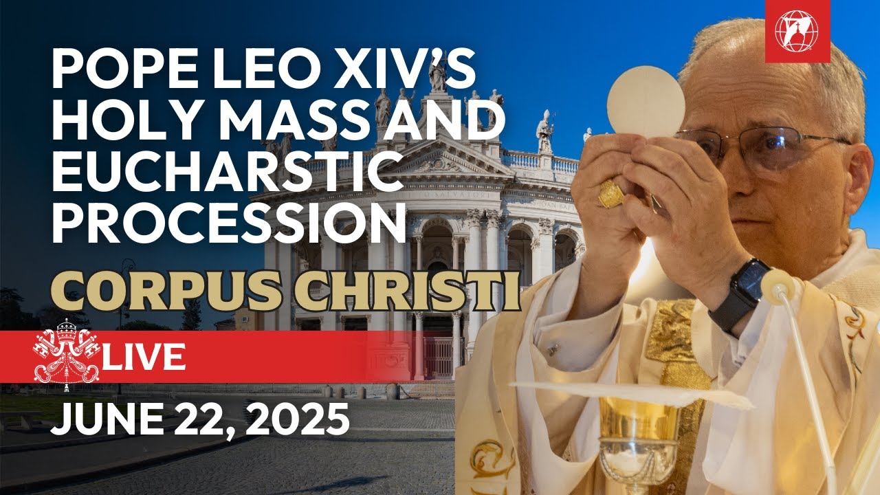 LIVE | Pope Leo XIV's Holy Mass on Corpus Christi Mass and Eucharistic Procession | June 22, 2025