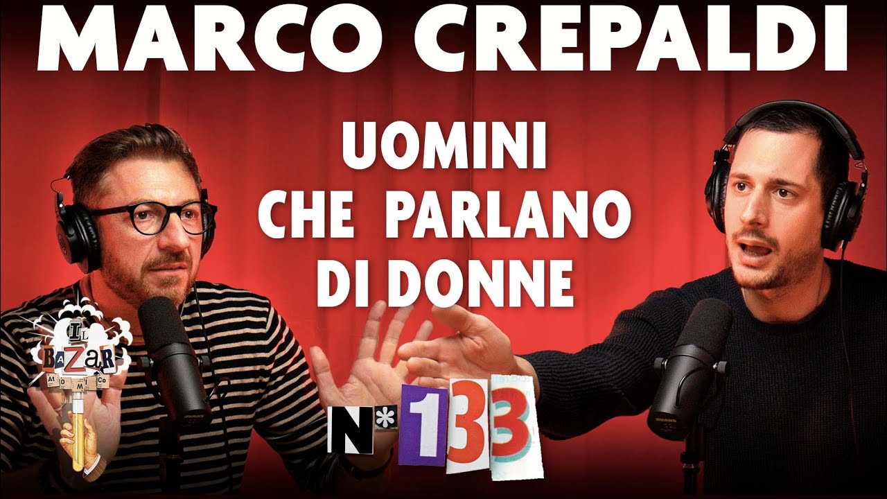 Ep. 133 - Uomini che parlano di donne con Marco Crepaldi