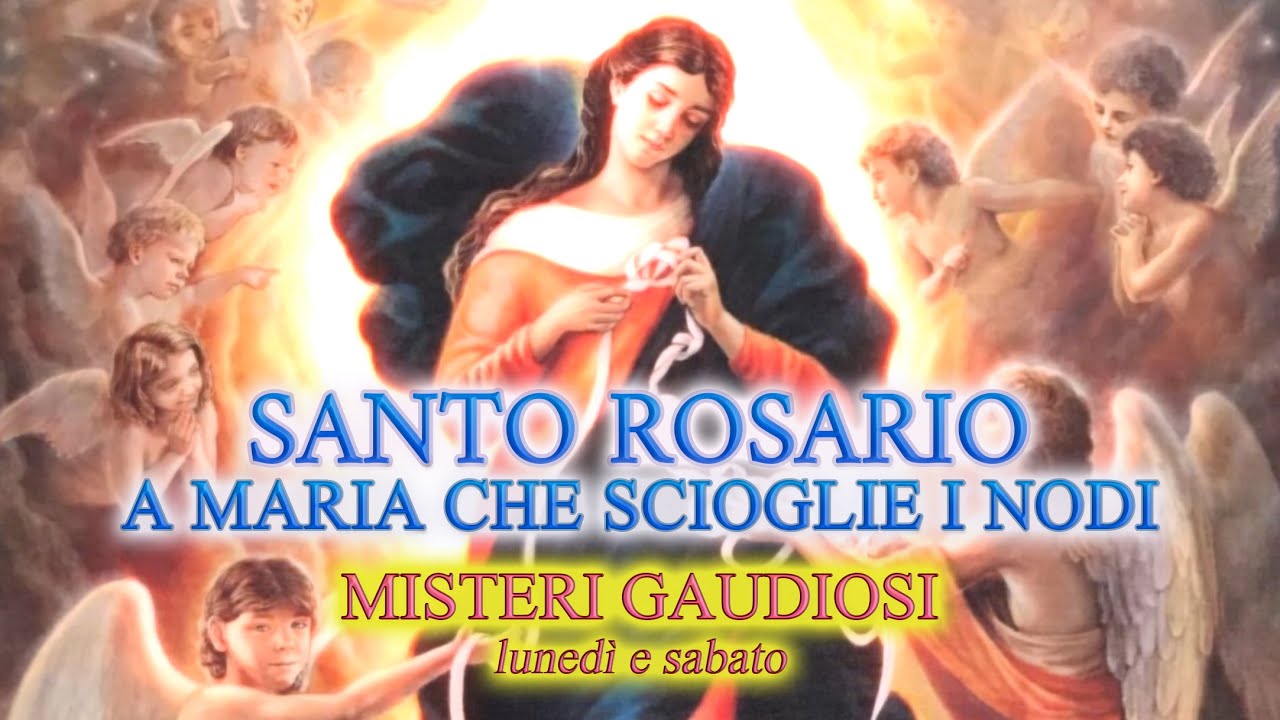 Rosario a Maria che scioglie i nodi - Misteri Gaudiosi o della Gioia (Lunedì e Sabato)