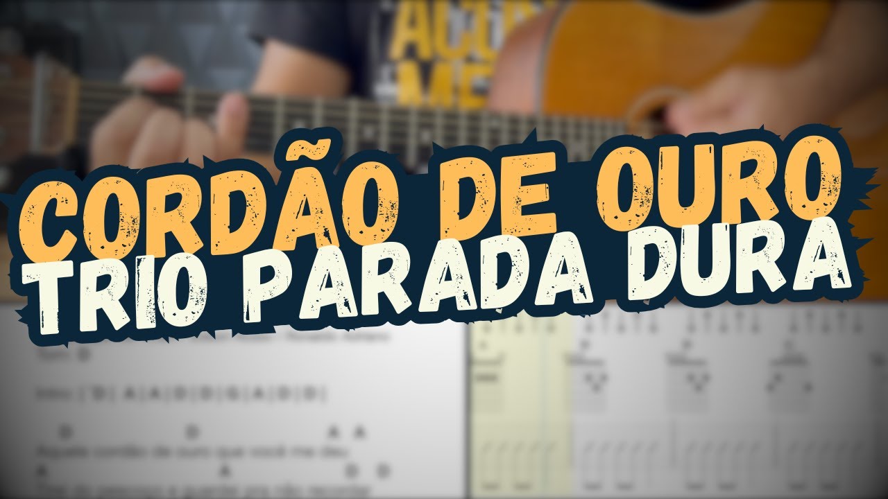 Cordão de Ouro - Trio Parada Dura - Cifra - Violão