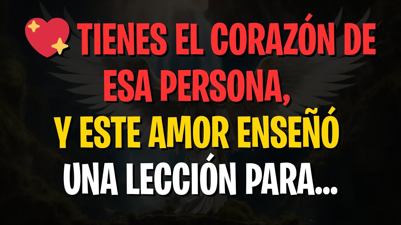 MENSAJE de los Ángeles: TIENES EL CORAZÓN DE ESA PERSONA, Y ESTE AMOR ENSEÑÓ UNA LECCIÓN PARA...