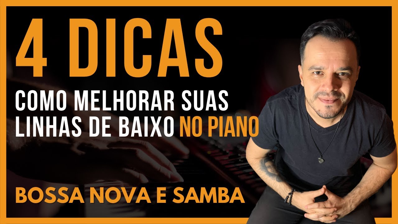 COMO MELHORAR SUAS LINHAS DE BAIXO NO PIANO | Bossa e Samba