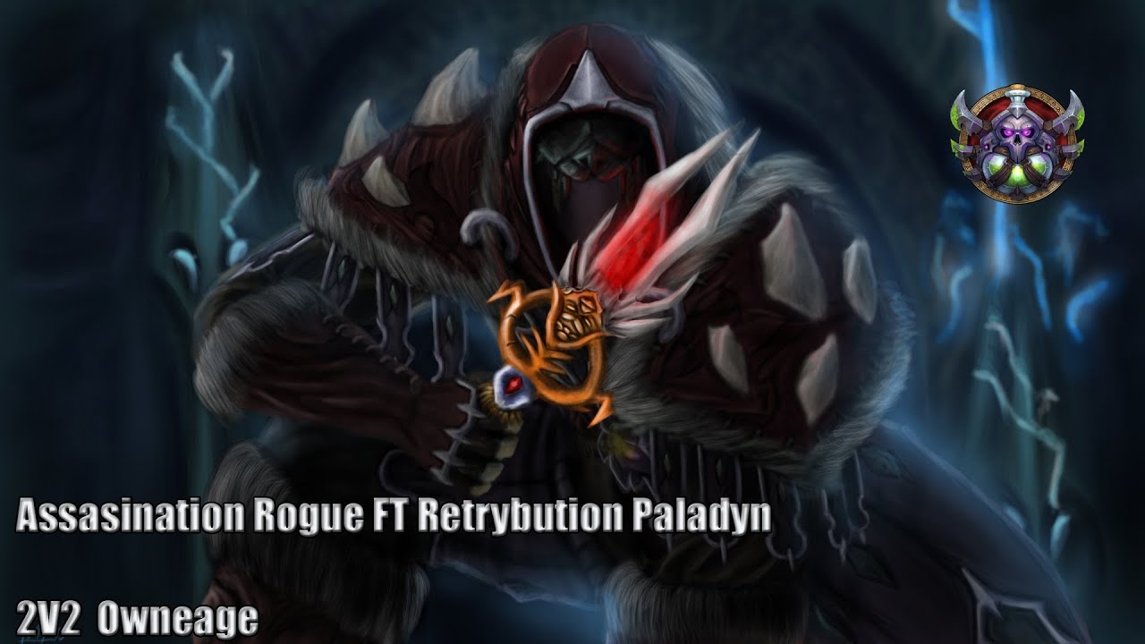 WoW PvP 5.4.8 Rogue Assassination 2v2 ft Pala Retrybution
