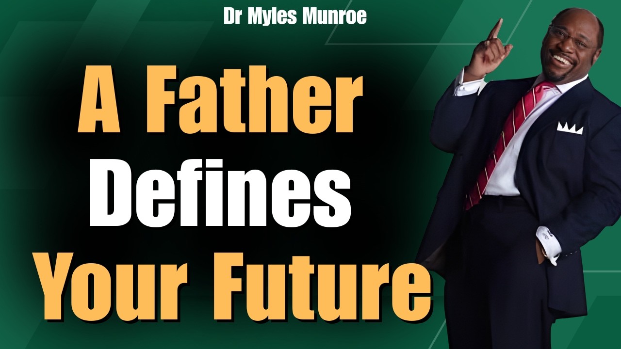 DR MYLES MUNROE DL: The Powerful Lesson Every Father Must Teach His Children About True Manhood