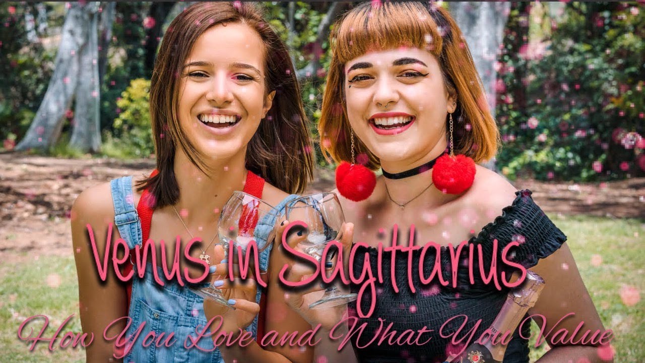 Venus in Sagittarius: How You Love & What You Value