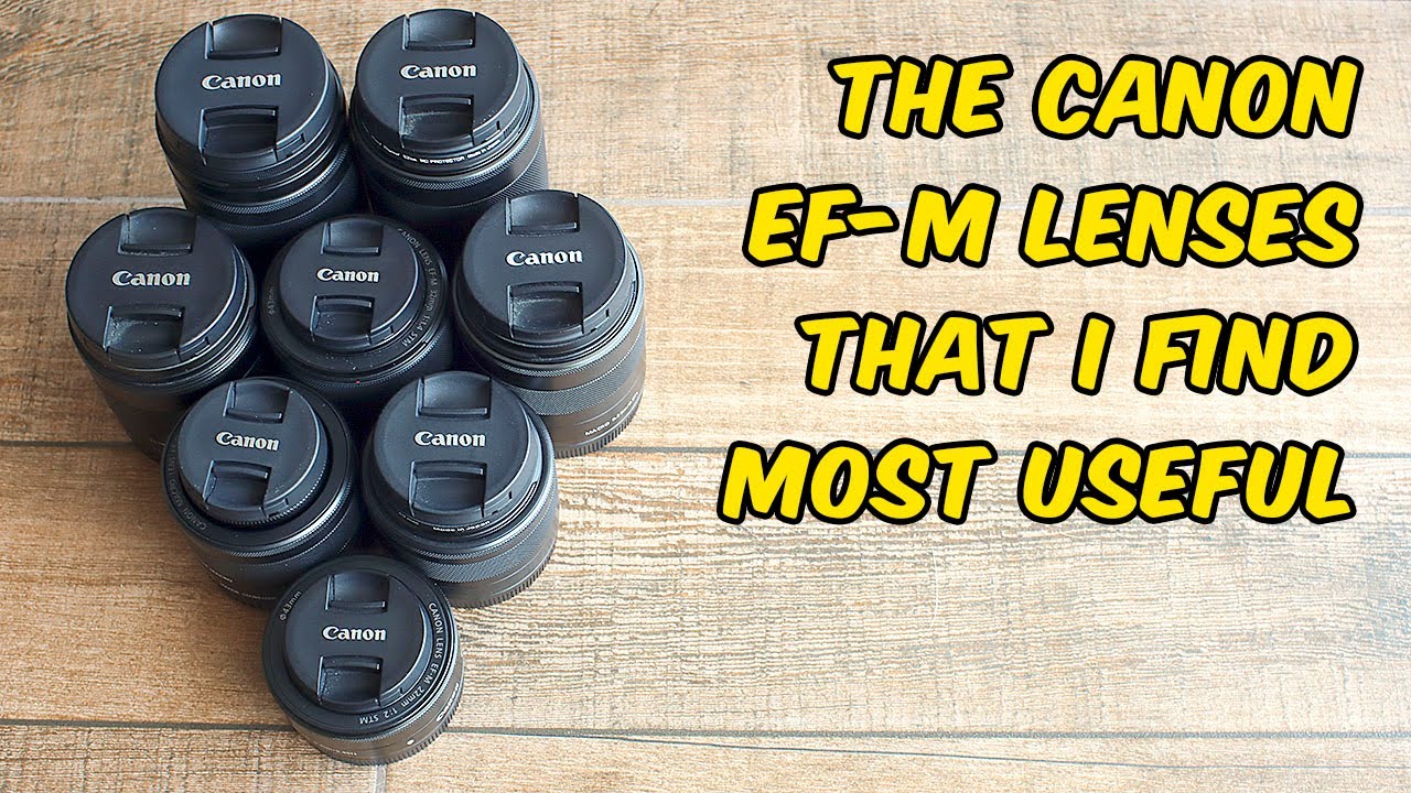 All Canon EF-M Lenses Ranked 1 to 8