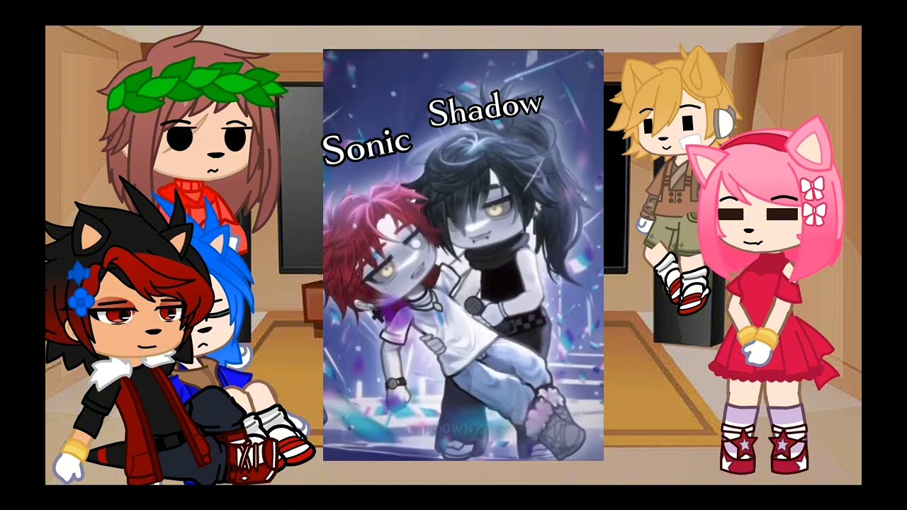 Sonic and his friends reaction to sonic gacha like random videos (:Sonedow:) 10/?