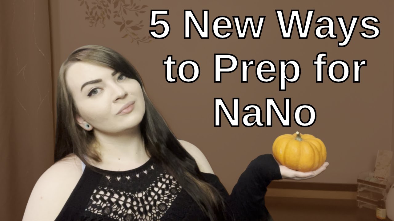 5 Different Ways to Prep for NaNo || Start NaNoWriMo Off Strong