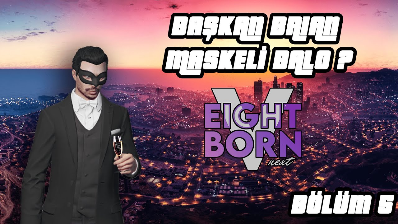 EightbornV | Başkan Brian | Maskeli Balo?