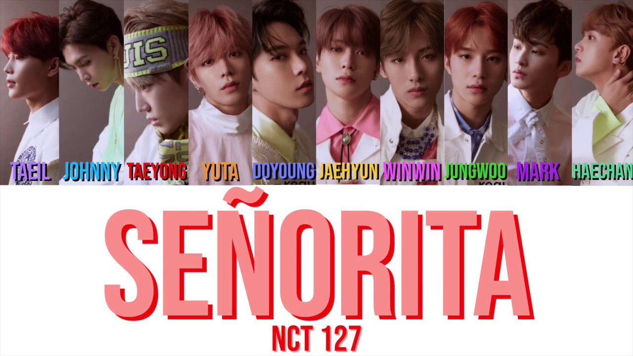 how would NCT 127 sing SENORITA by (G)I-DLE?
