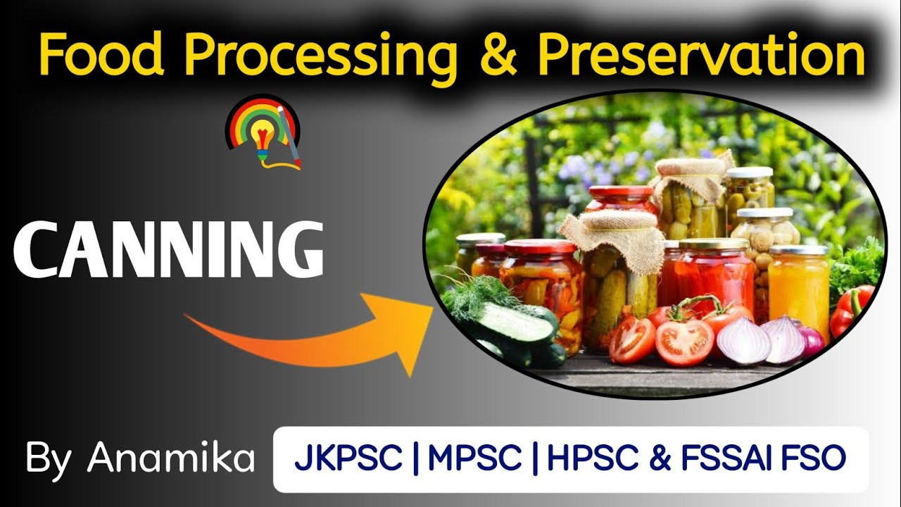 CANNING | Method of Food Preservation | Food Processing & Preservation FSO & Food Safety Exam