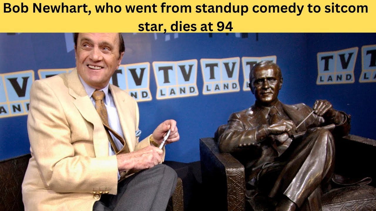Bob Newhart, who went from standup comedy to sitcom star, dies at 94 Brave Mian.