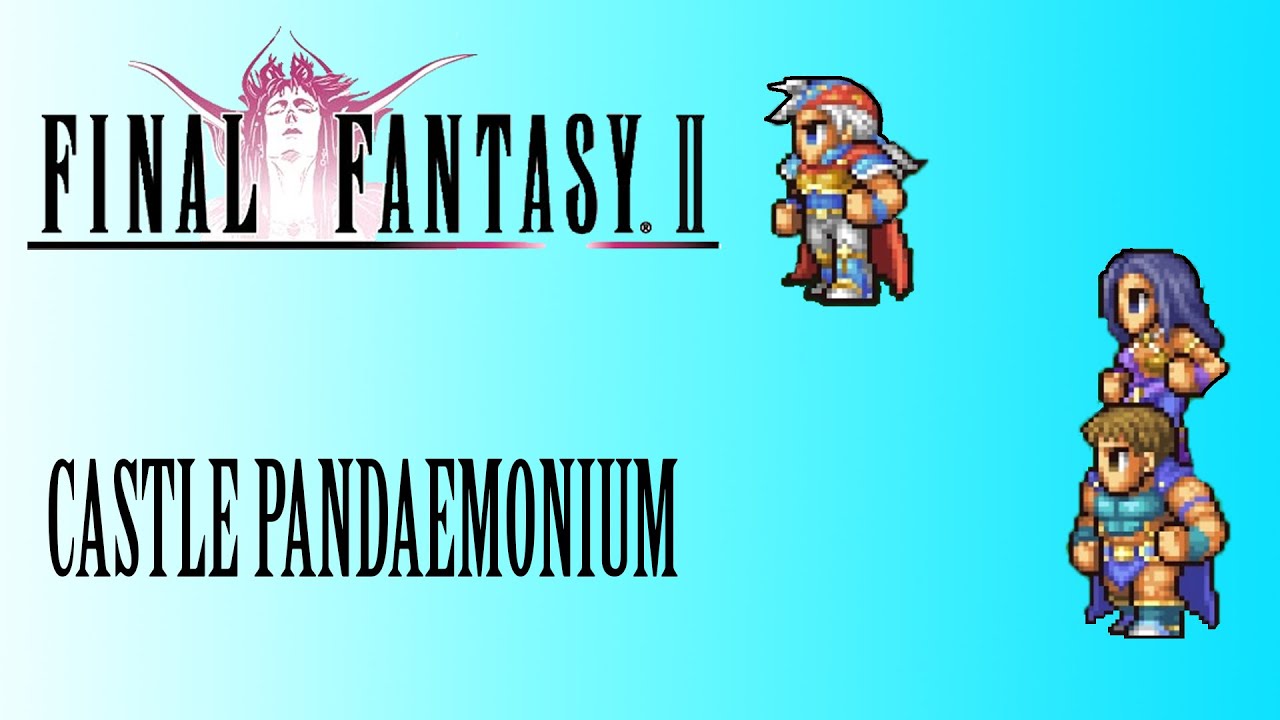 Final Fantasy 2 OST Castle Pandaemonium