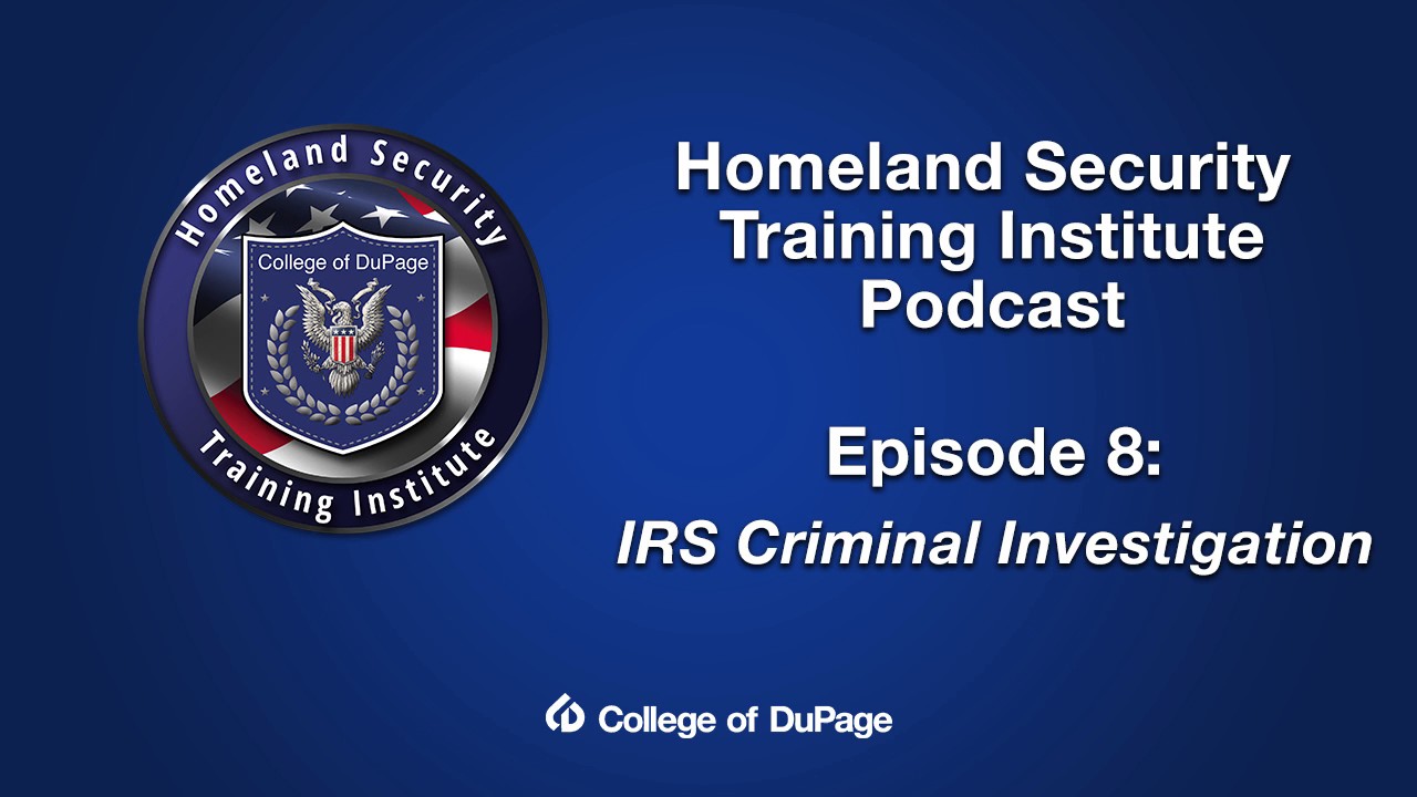 Homeland Security Training Institute Podcast - Episode 8: IRS Criminal Investigation