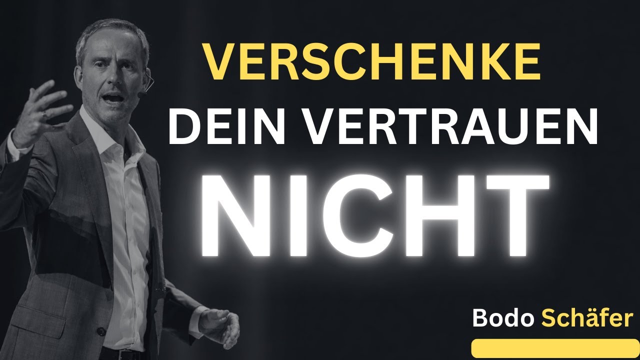 HÖR AUF, JEDEM DEIN VERTRAUEN ZU SCHENKEN | Bodo Schafer