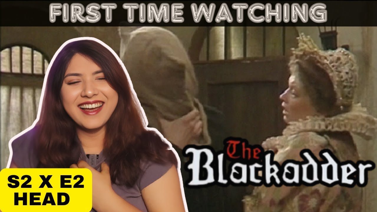 Blackadder 2x2 REACTION *Head*