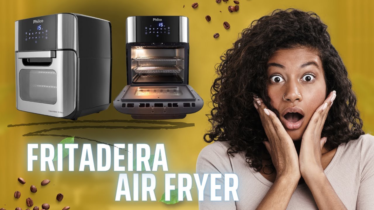 Conhe&ccedil;a as Funcionalidades da Fritadeira Philco Air Fryer Oven 12L PFR2200P