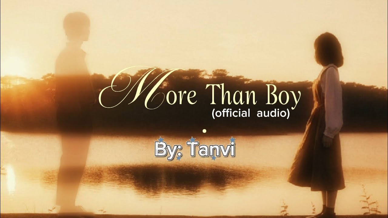 MORE THAN BOY -OFFICIAL BY TANVI